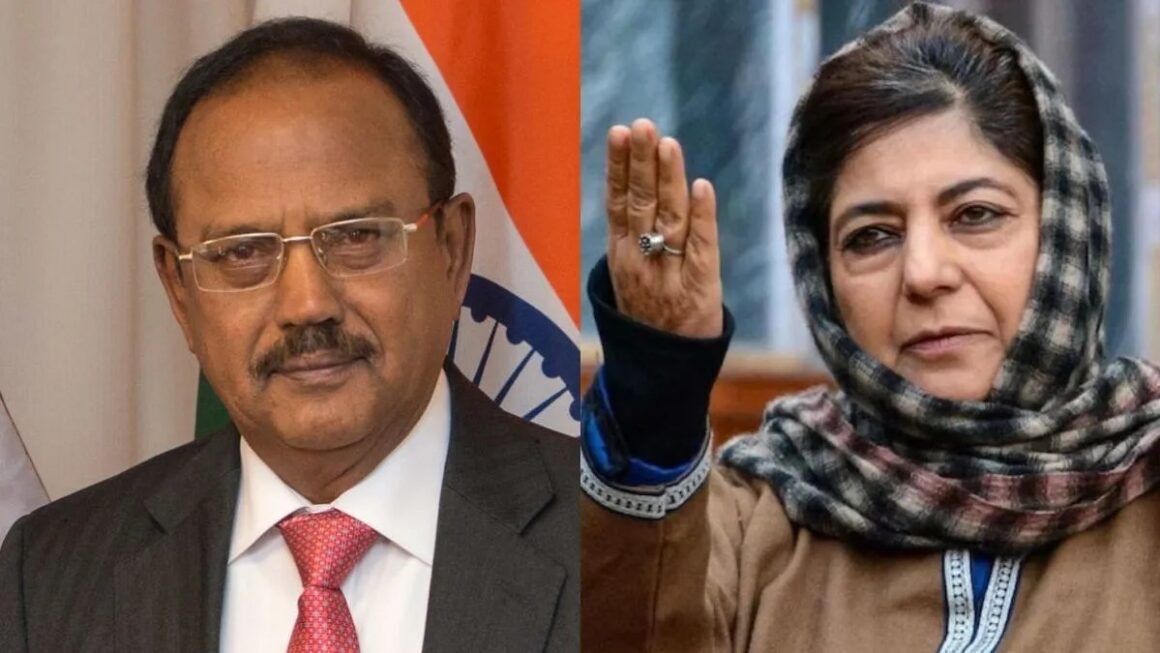 इतिहास के घाव कुरेदकर देश को बांटने की कोशिश” — अजीत डोभाल के बयान पर महबूबा मुफ्ती का तीखा हमला